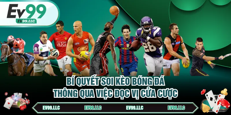 Bí quyết soi kèo bóng đá thông qua việc đọc vị cửa cược