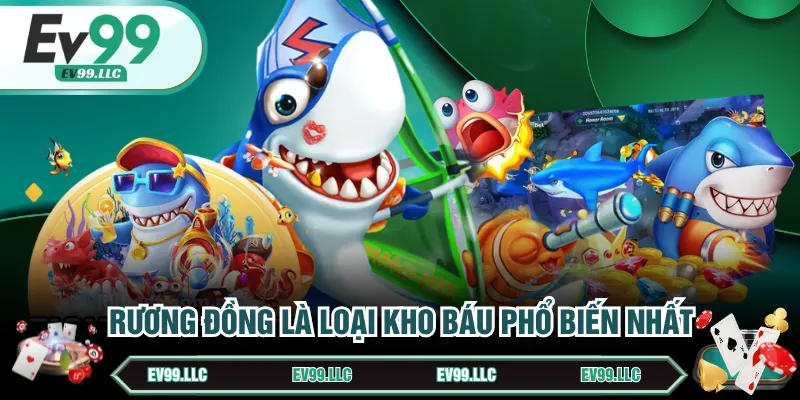 Chơi Bắn Cá Kho Báu Chinh Phục Rương Thưởng Khổng Lồ 3 Rương đồng là loại kho báu phổ biến nhất